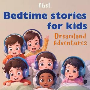 Bedtime Stories For Kids: Dreamland Adventures