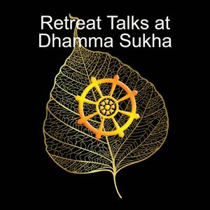 Listen to Retreat Talks at Dhamma Sukha in the App