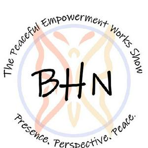 BHN: Peaceful Empowerment Works