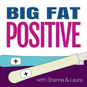 Listen to Big Fat Positive: A Pregnancy and Parenting Journey in the App