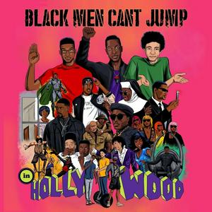 Listen to Black Men Can't Jump [In Hollywood] in the App