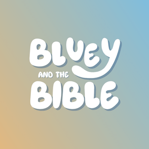 Bluey and the Bible
