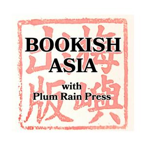 BOOKISH ASIA with Plum Rain Press