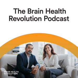 Listen to The Brain Health Revolution Podcast in the App