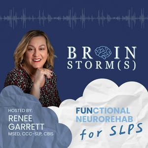 Brainstorms: Functional Neurorehab for SLPs