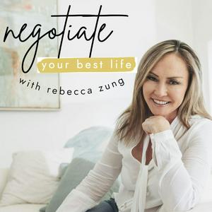 Listen to Negotiate Your Best Life Podcast with Rebecca Zung in the App