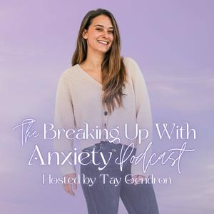 The Breaking Up With Anxiety Podcast