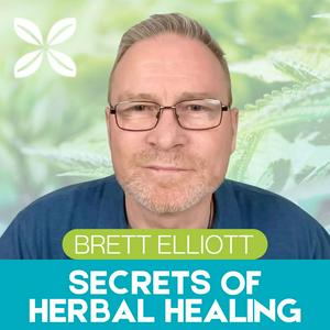 Brett Elliott - Secrets Of Herbal Healing