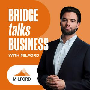 Listen to Bridge Talks Business with Milford in the App