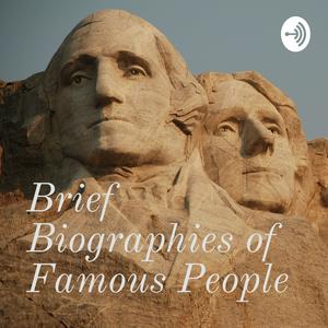 Listen to Brief Biographies of Famous People in the App