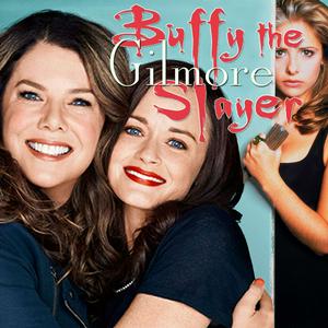 Listen to Buffy the Gilmore Slayer: A Buffy and Gilmore Girls Podcast in the App