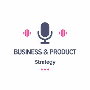 Listen to Business & Product Strategy in the App