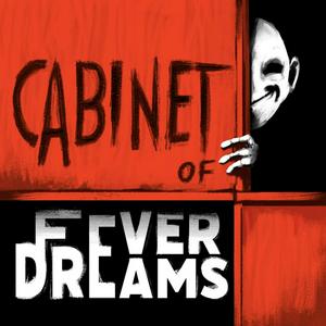 Listen to Cabinet of Fever Dreams in the App