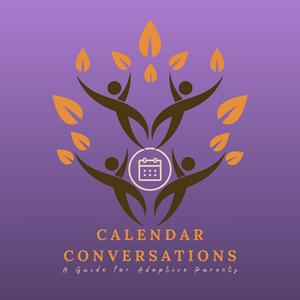 Listen to Calendar Conversations: A Guide for Adoptive Parents in the App