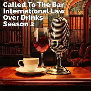 Listen to Called to the Bar: International Law over Drinks in the App
