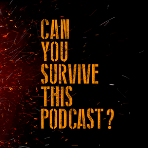 Listen to Can You Survive This Podcast? in the App