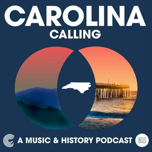 Listen to Carolina Calling: A Music & History Podcast in the App