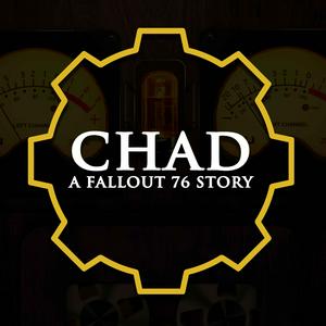 Listen to CHAD: A Fallout 76 Story in the App