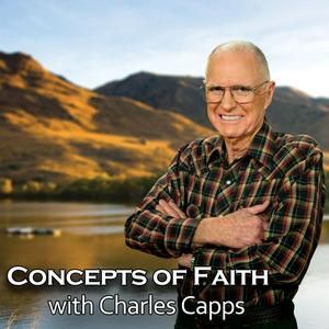 Charles Capps Ministries Podcast Concepts of Faith