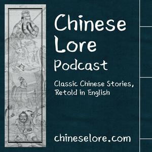 Listen to Chinese Lore Podcast in the App