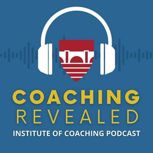 Coaching Revealed an Institute of Coaching Podcast