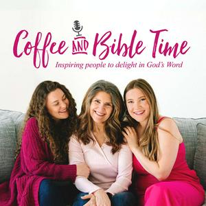 Listen to Coffee and Bible Time Podcast in the App