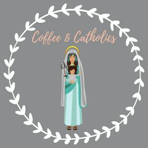 Listen to Coffee & Catholics: A Catholic Women's Talk Show Podcast in the App