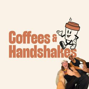 Coffees & Handshakes
