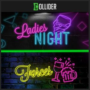 Listen to Collider Ladies Night & Collider Forces in the App