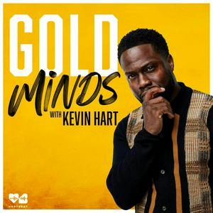 Listen to Gold Minds with Kevin Hart in the App