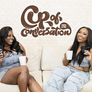 Cup Of Conversation with Coco & Tee