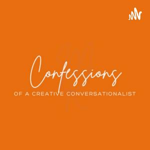 Confessions of a Creative Conversationalist