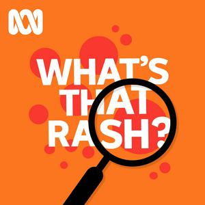 Listen to What's That Rash? in the App