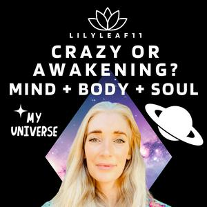 Crazy or Awakening?