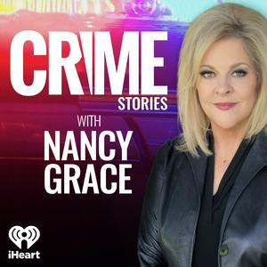 Listen to Crime Stories with Nancy Grace in the App