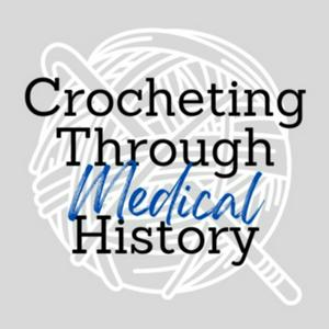 Listen to Crocheting Through (Medical) History in the App