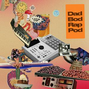 Listen to Dad Bod Rap Pod in the App