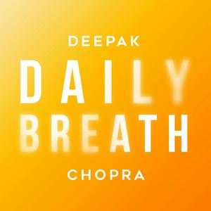 Listen to Daily Breath with Deepak Chopra in the App