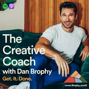 Listen to The Creative Coach with Dan Brophy in the App