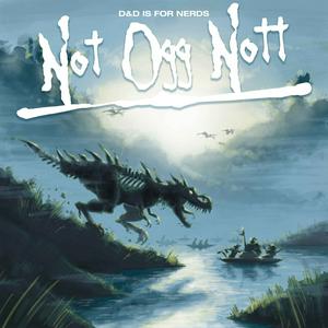 Listen to D&D is for Nerds: Not Ogg Nott in the App