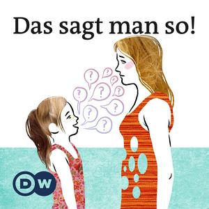 Listen to Das sagt man so! | Audios | DW Deutsch lernen in the App