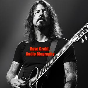 Listen to Dave Grohl - Audio Biography in the App