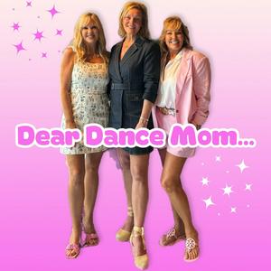 Listen to Dear Dance Mom... in the App