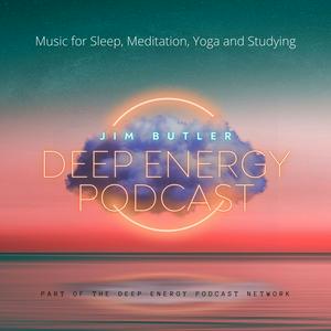 Listen to Deep Energy Podcast - Music for Sleep, Meditation, Yoga and Studying in the App