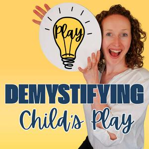 Listen to Demystifying Child's Play | Play Schemas in the App