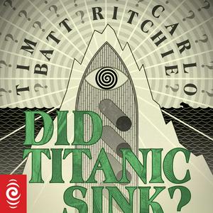 Listen to Did Titanic Sink? in the App