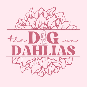 Listen to Dig on Dahlias in the App