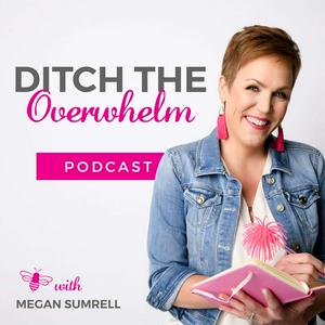 Listen to Ditch the Overwhelm in the App