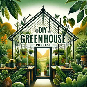 DIY Greenhouse Podcast