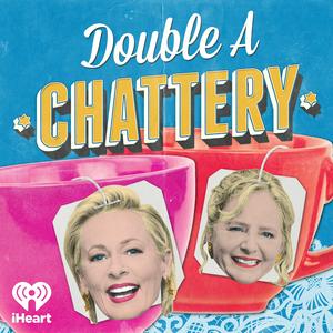 Listen to Double A Chattery with Amanda Keller and Anita McGregor in the App